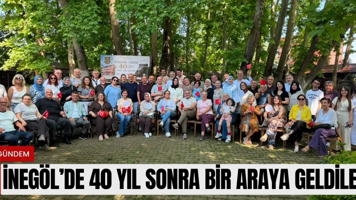 İnegöl'de 40 yıl sonra bir araya geldiler