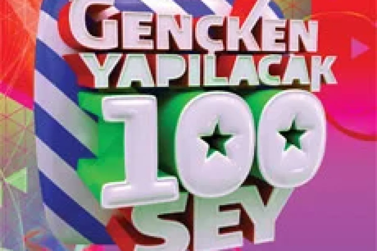 Gençken yapılacak 100 şey