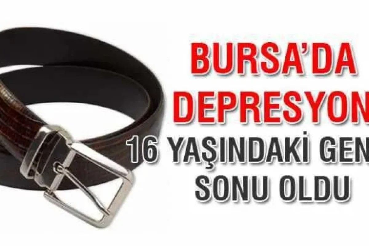 Bursada akılalmaz intihar! Daha 16 yaşındaydı...