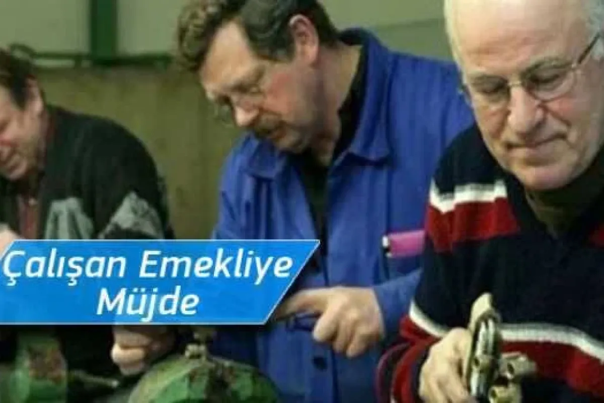 Çalışan emeklilere Zam Müjdesi