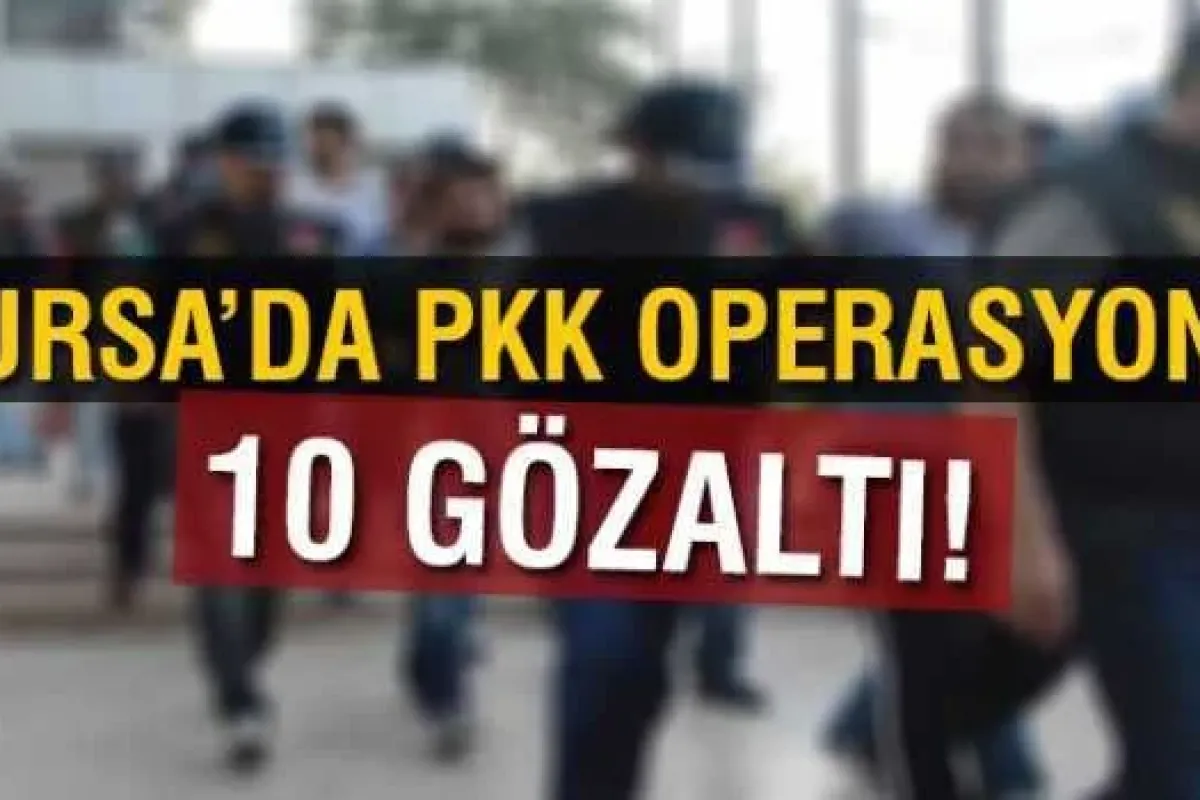Bursada 10 YDG-Hli gözaltına alındı!