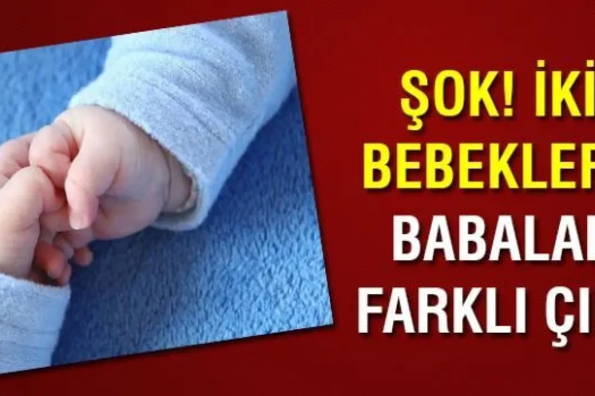 İkiz bebeklerin babaları farklı çıktı