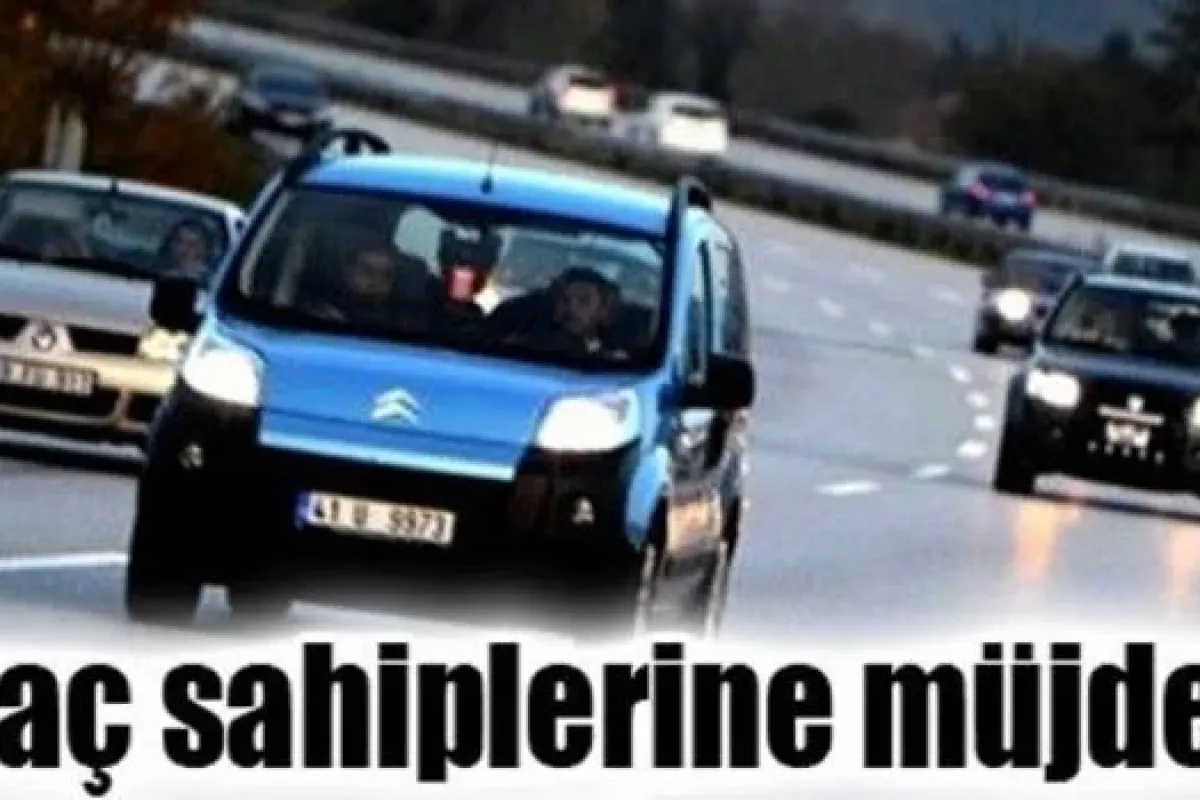 Araç Sahiplerine Müjde