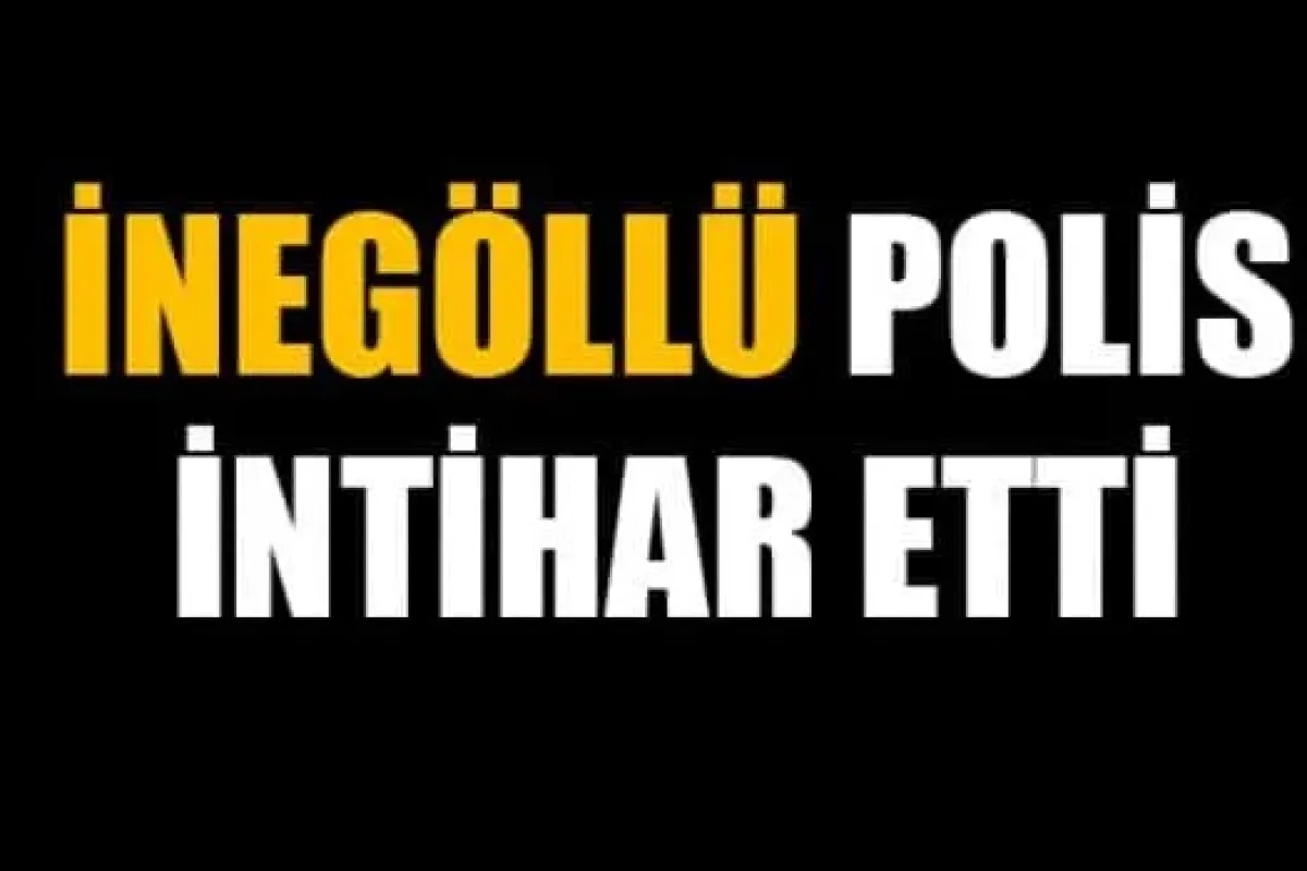 İnegöllü Polis İntihar Etti