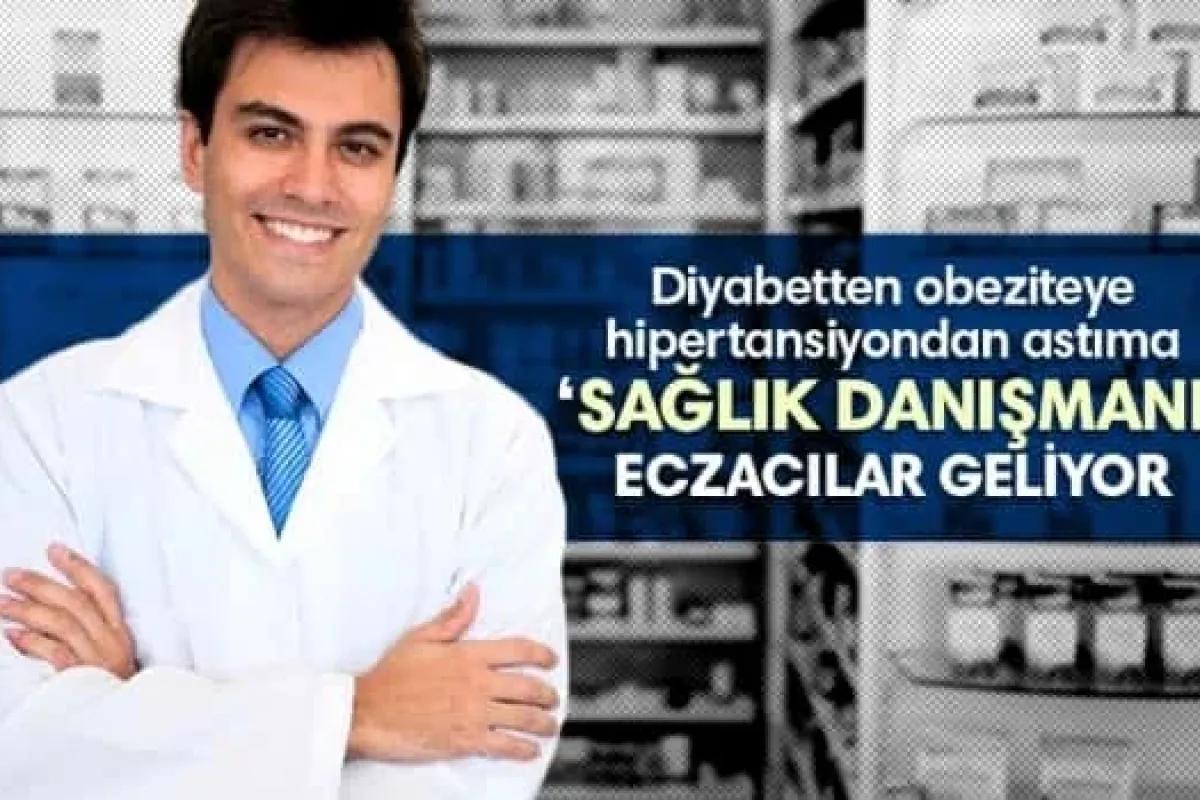 Sağlık danışmanı eczacılar geliyor