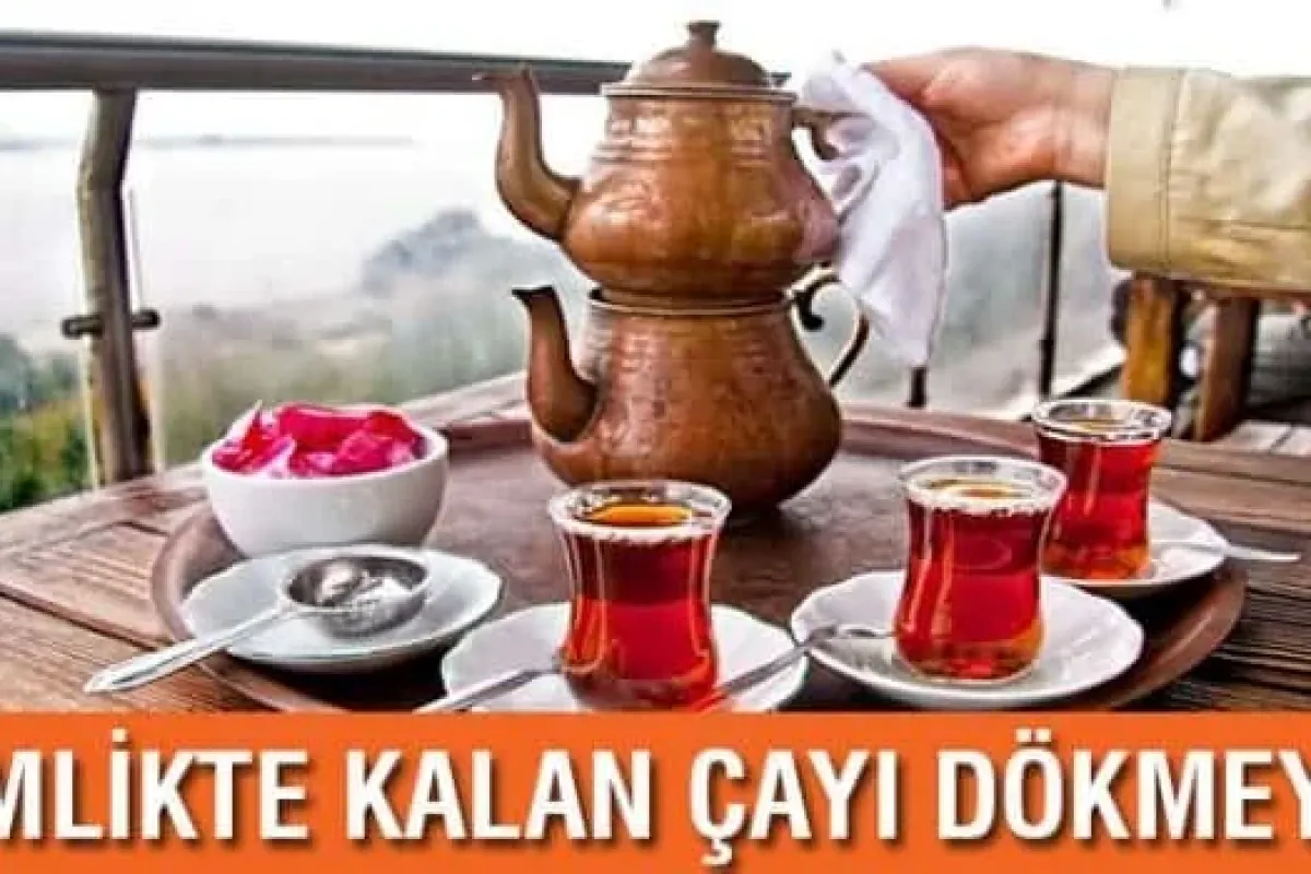 Demlikte kalan çayı dökmeyin!