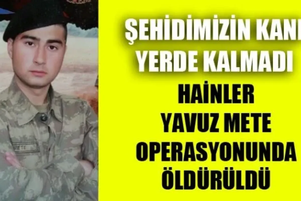 Şehidimizin kanı yerde kalmadı