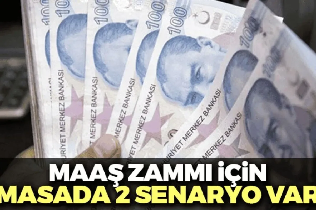 Maaş zammı için masada 2 senaryo var