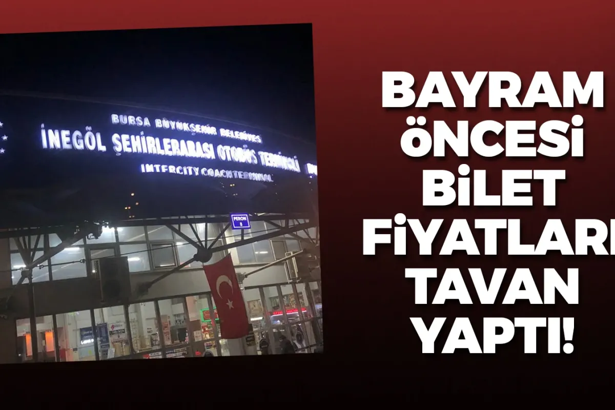 Bayram öncesi bilet fiyatları tavan yaptı!