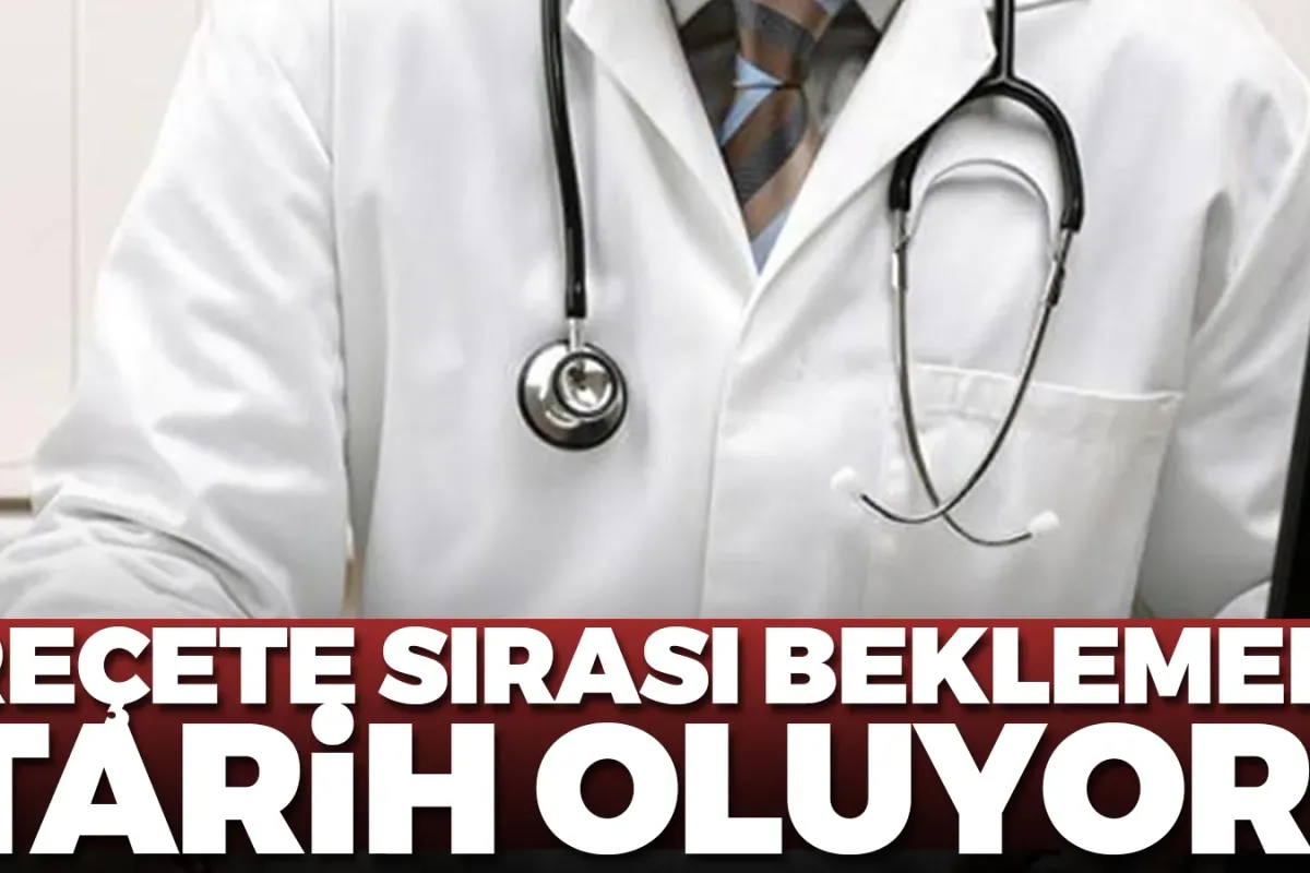 Reçete sırası beklemek tarih oluyor!