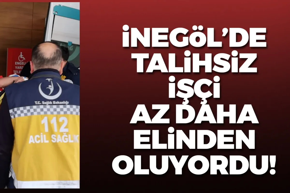 İnegöl'de talihsiz işçi az daha elinden oluyordu!