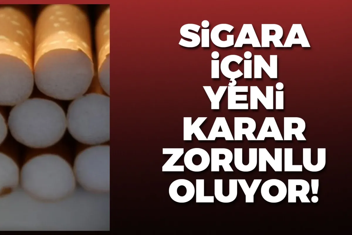 Sigara için yeni karar!