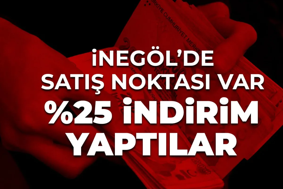 İnegölde de satış noktası var! %25 indirim yaptılar