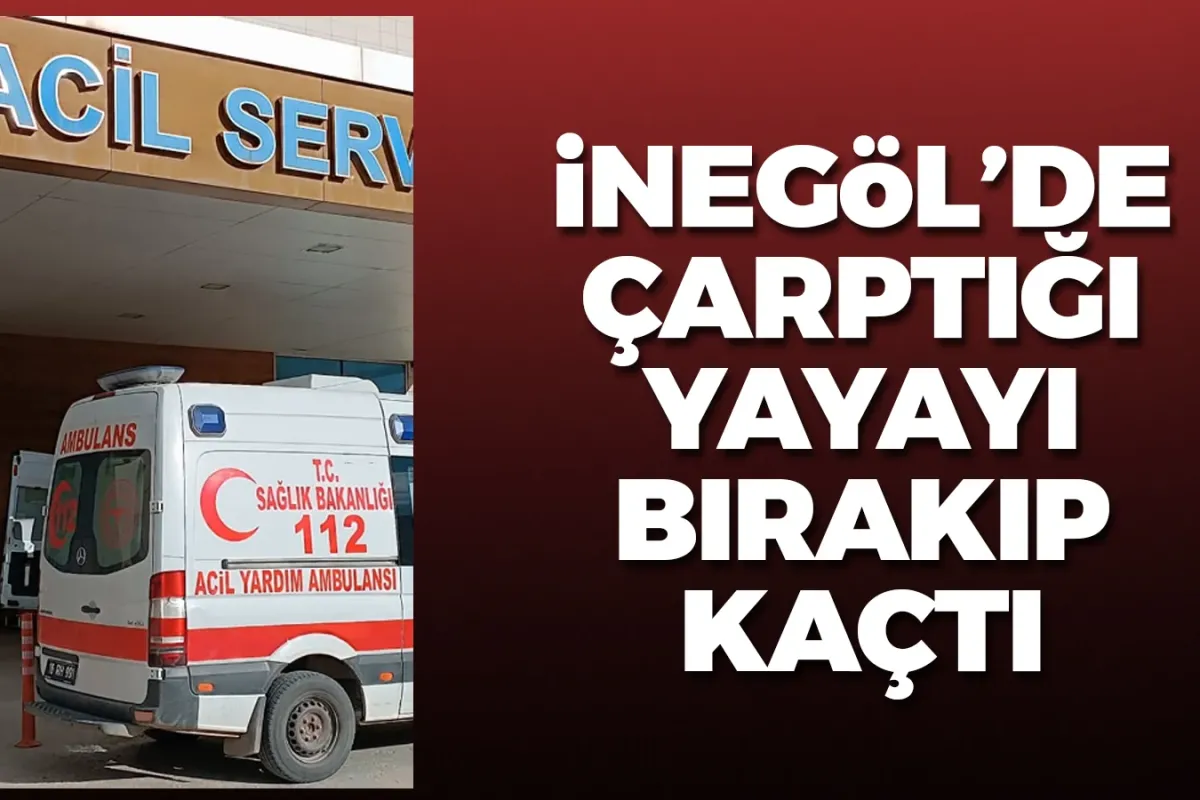 İnegöl'de çarptığı yayayı bırakıp kaçtı!