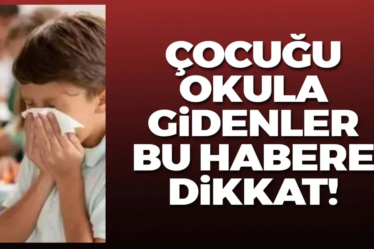 Çocuğu okula gidenler bu habere dikkat!