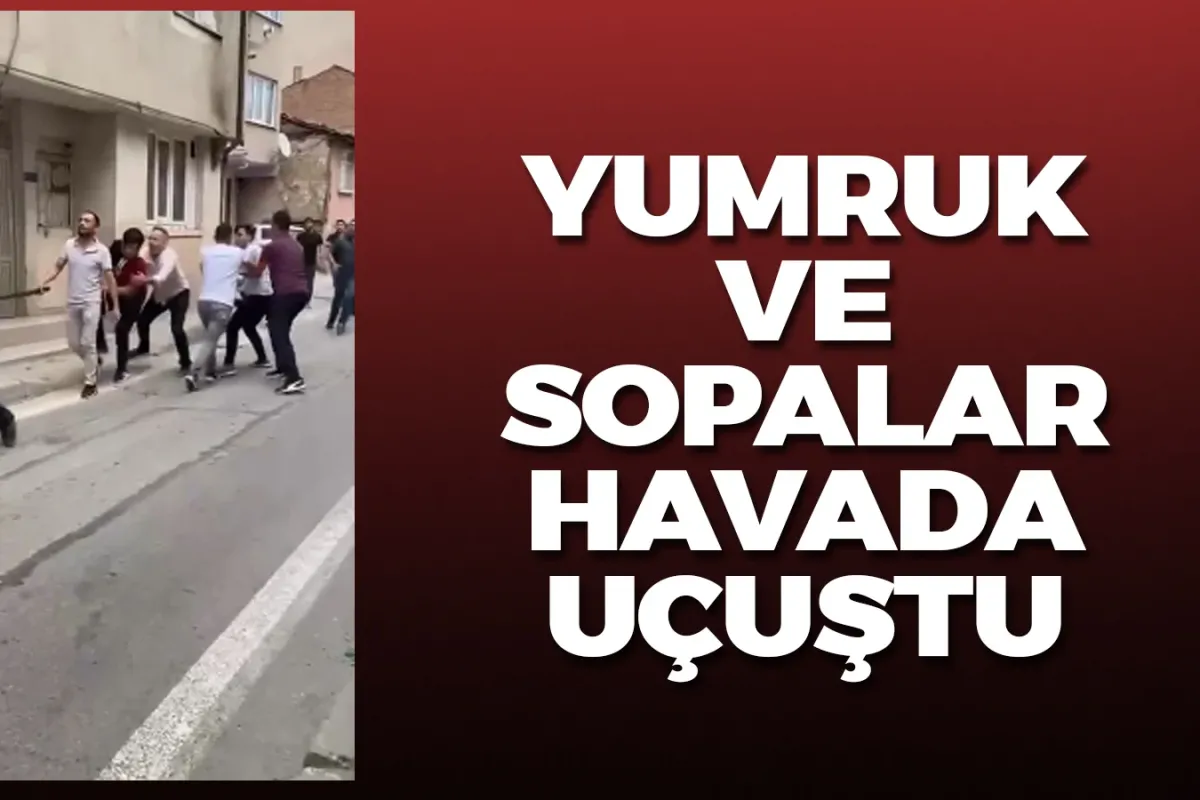 Yumruk ve sopalar havada uçuştu!