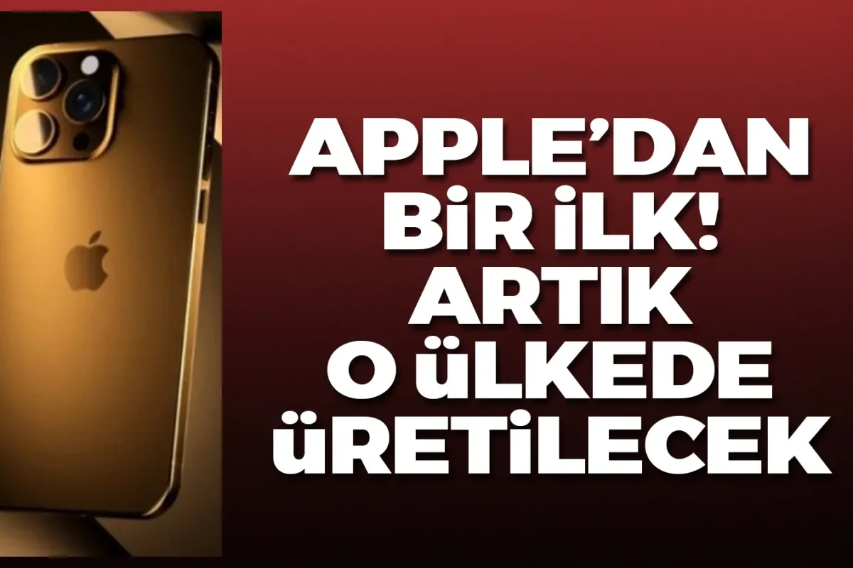 iPhone artık o ülkede üretilecek!