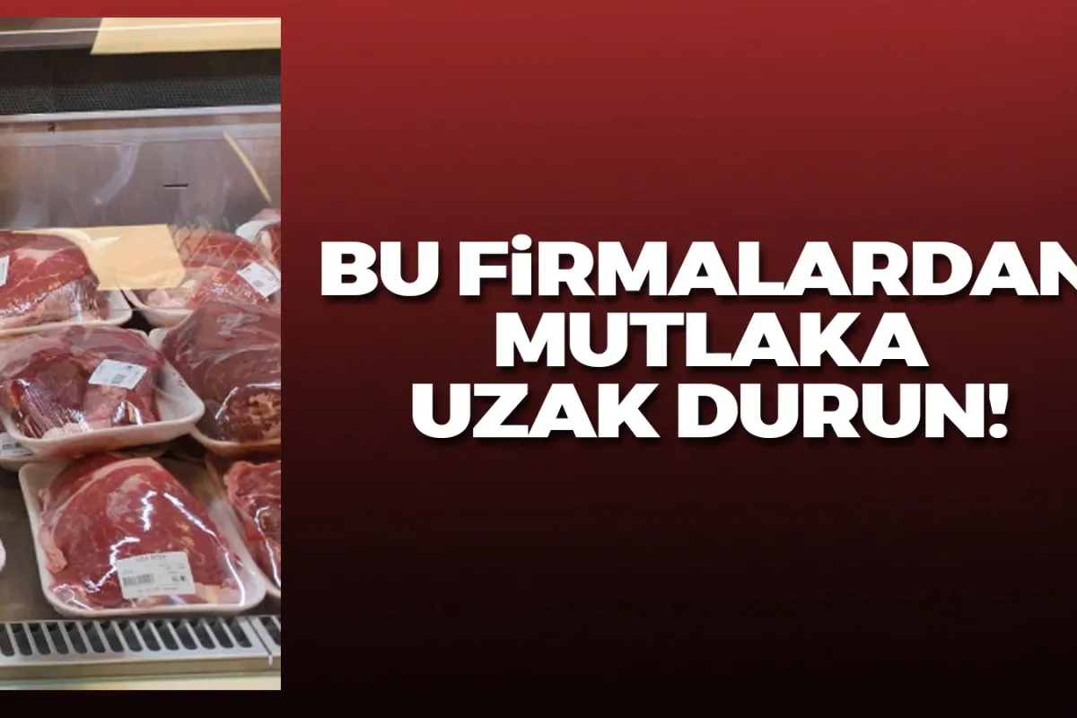 Bu firmalardan mutlaka uzak durun!