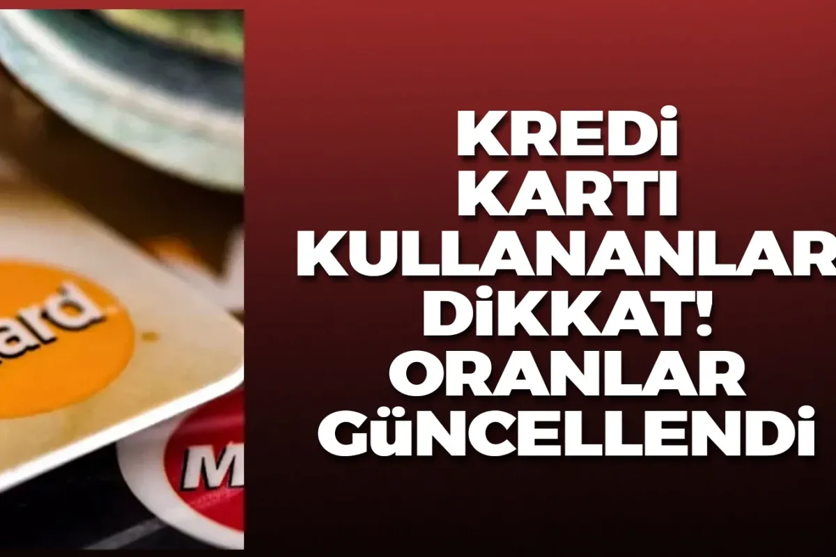 Kredi kartı faiz oranları güncellendi!