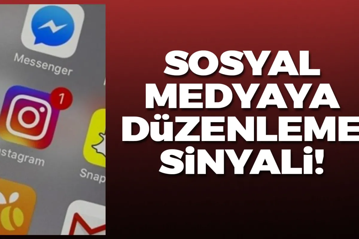 Sosyal medyaya düzenleme sinyali!