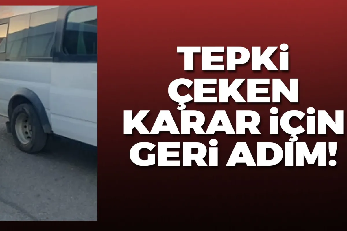Tepki çeken karar için geri adım!