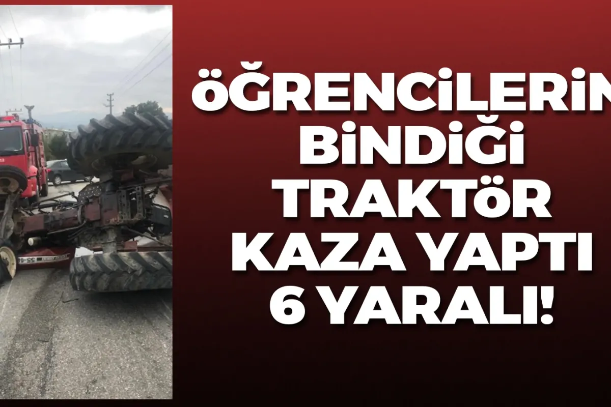 Öğrencilerin bindiği traktör kaza yaptı: 6 yaralı