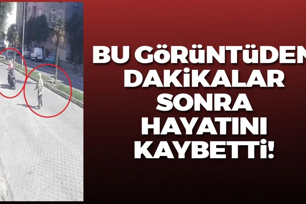 Bu görüntüden dakikalar sonra hayatını kaybetti!