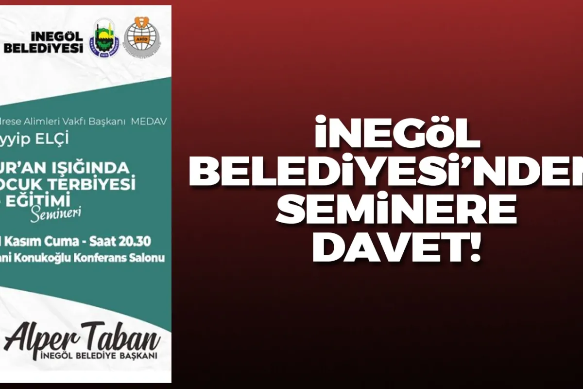 İnegöl Belediyesinden Seminere Davet