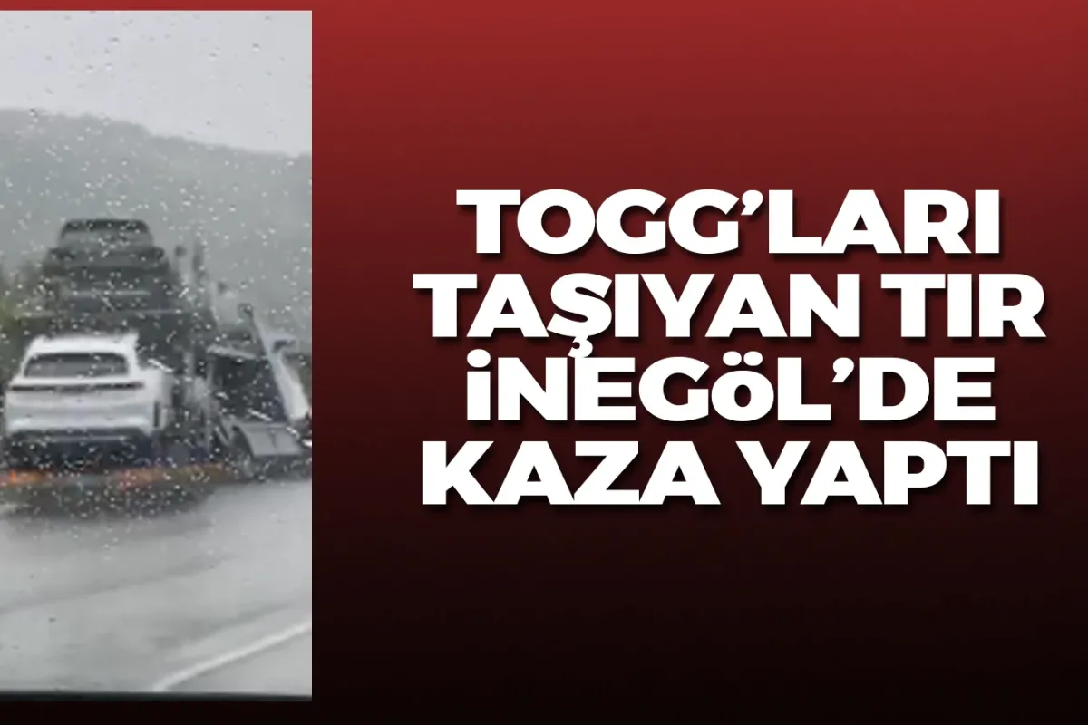 İnegöl’de TOGG Araçlarını Taşıyan TIR Kaza Yaptı