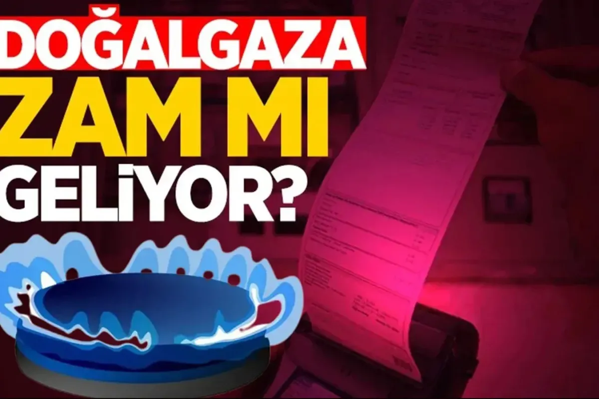 Doğalgaza zam mı geliyor?