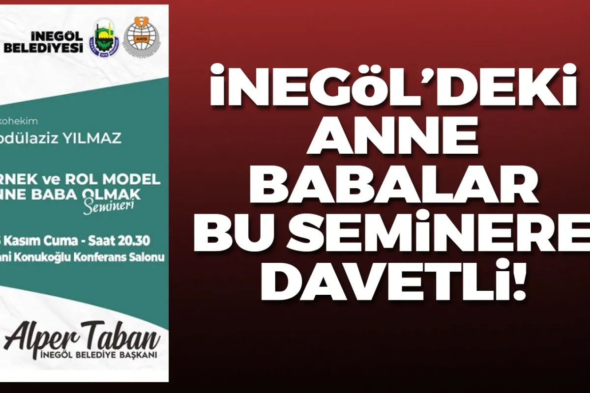 İnegöl'deki anne babalara özel seminer!