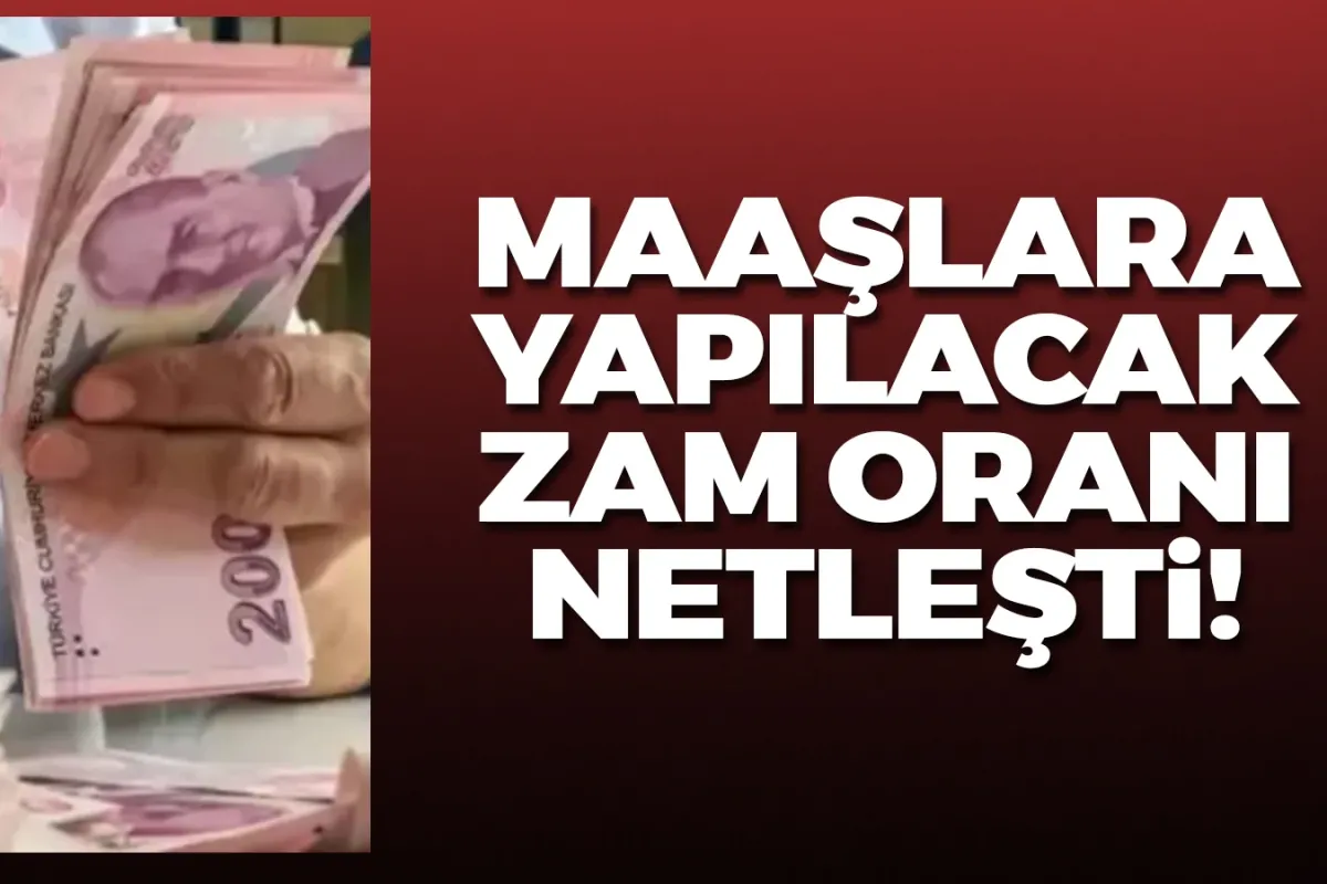 Maaşlara yapılacak zam oranı netleşti!