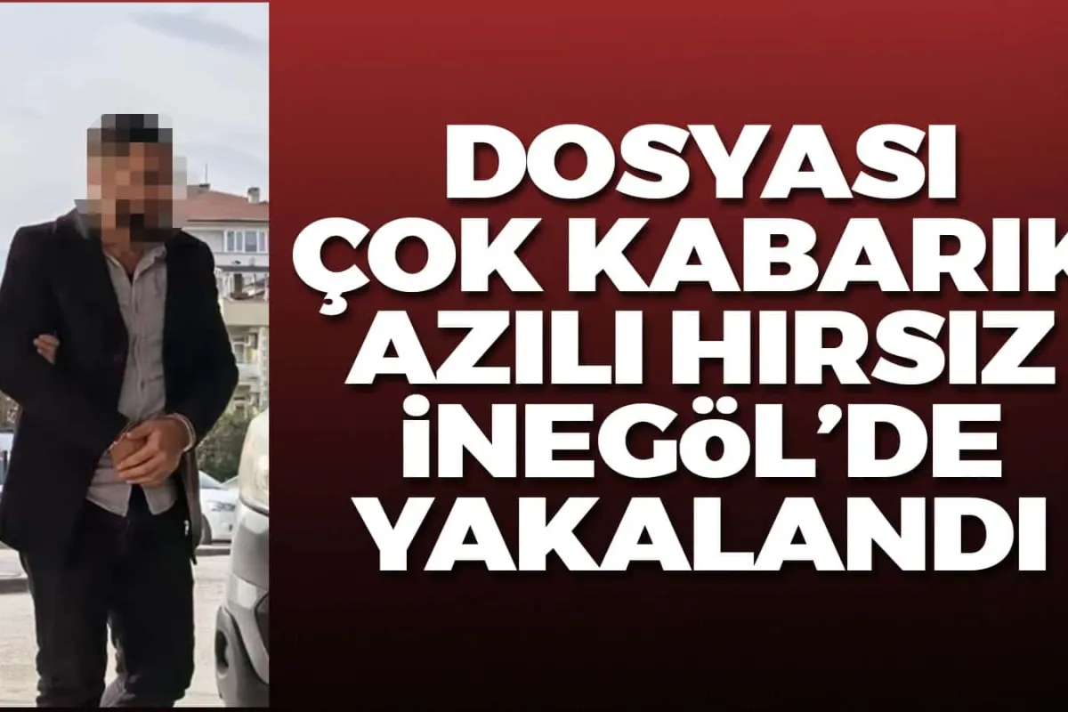 Azılı hırsız İnegöl'de yakalandı