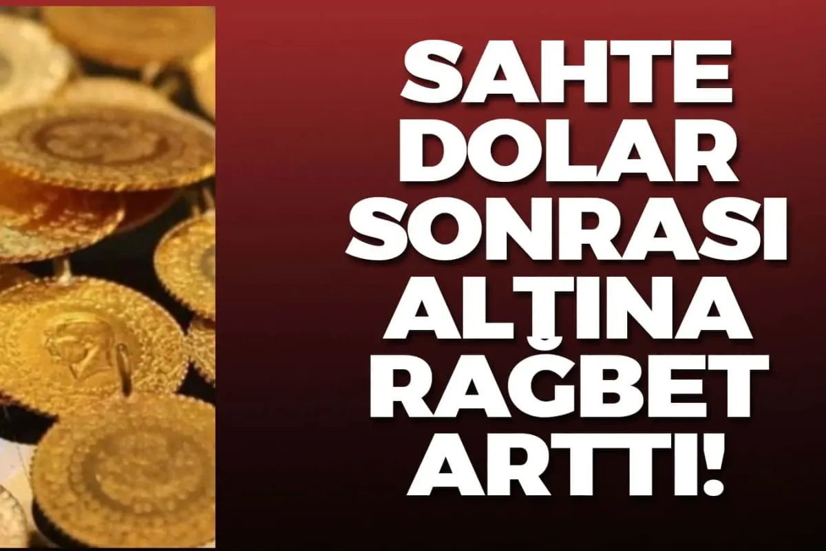 Sahte dolar sonrası altına hücum!
