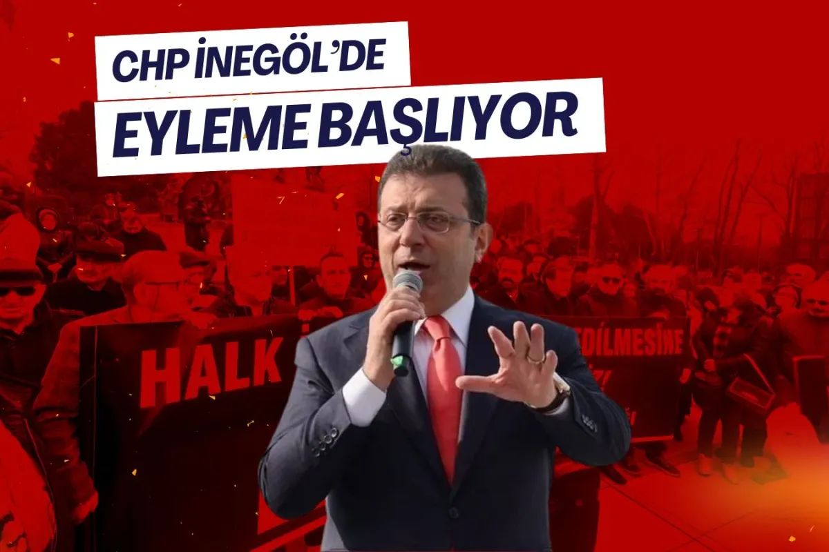 CHP İnegöl, Ekrem İmamoğlu İçin Eyleme Başlıyor