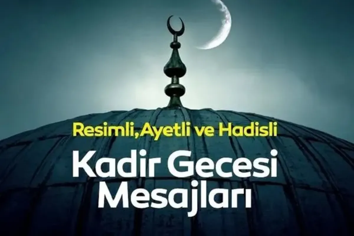 Kadir Gecesi Mesajları 2025: En Güzel Dilekler ve Dualar
