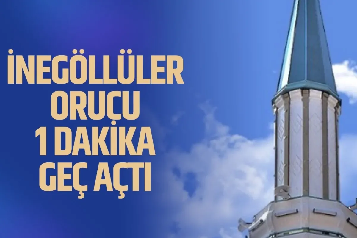 İnegöllüler 1 dakika orucu geç açtı