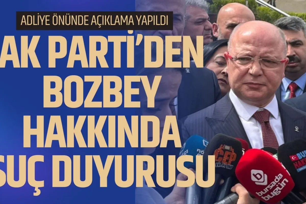 AK Parti'den Mustafa Bozbey Hakkında Suç Duyurusu