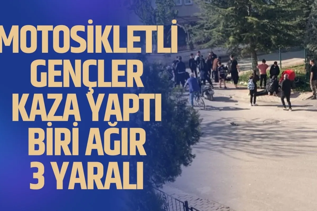 Motosikletli gençler kaza yaptığı biri ağır 3 yaralı