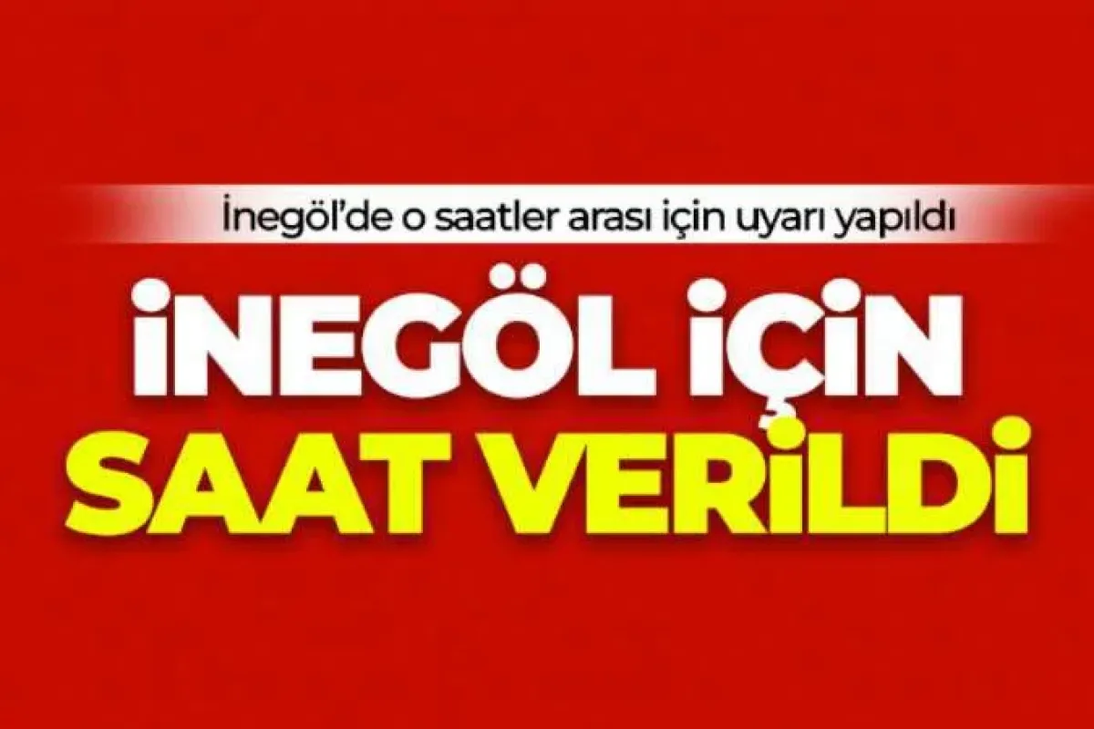 İnegöllüler dikkat! Valilik saat vererek uyardı