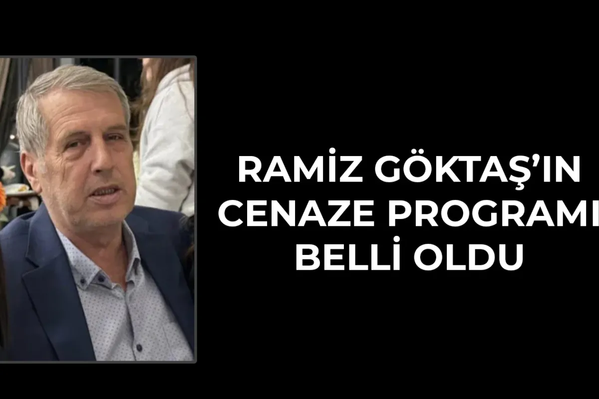 Ramiz Göktaş’ın Cenaze Programı Belli Oldu