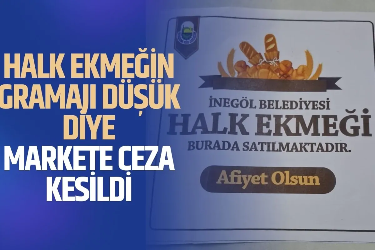 Halk ekmeğin gramajı düşük diye markete ceza kesildi