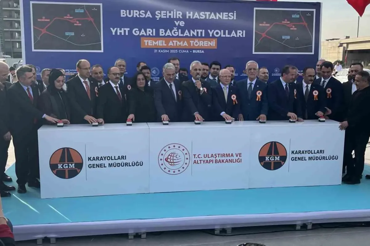 Bursa Şehir Hastanesi ve YHT Garı bağlantı yolu temeli atıldı