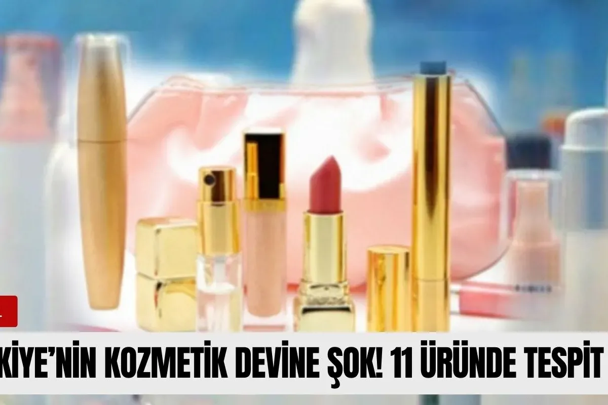 Türkiye'nin kozmetik devine şok! 11 üründe tespit edildi