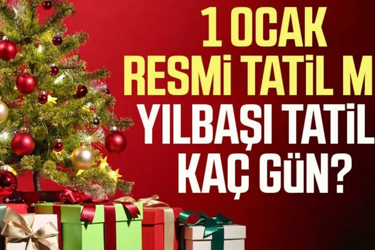 31 Aralık Tatil mi? 1 Ocak Tatil mi? Yılbaşı Tatili Kaç Gün Olacak?