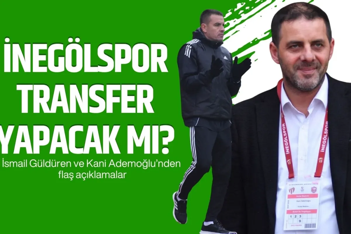 İnegölspor transfer yapacak mı? Güldüren ve Ademoğlu'ndan flaş açıklamalar