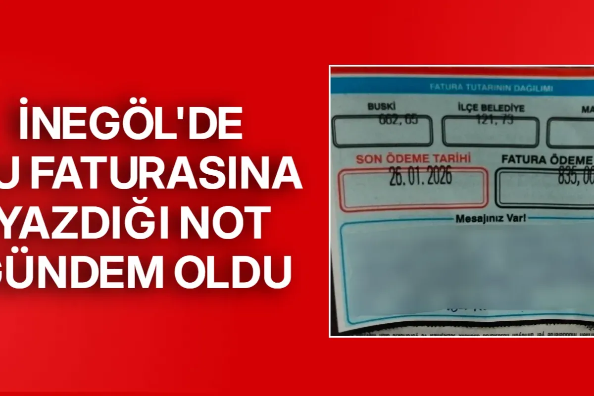 İnegöl'de su faturasına yazdığı not gündem oldu