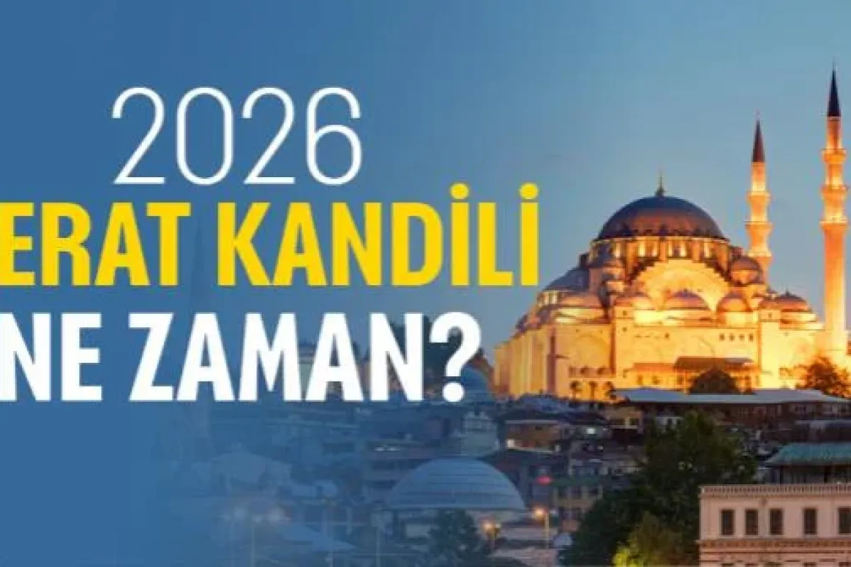 Berat Kandili 2026 Ne Zaman? Kandil Hangi Gün İdrak Edilecek