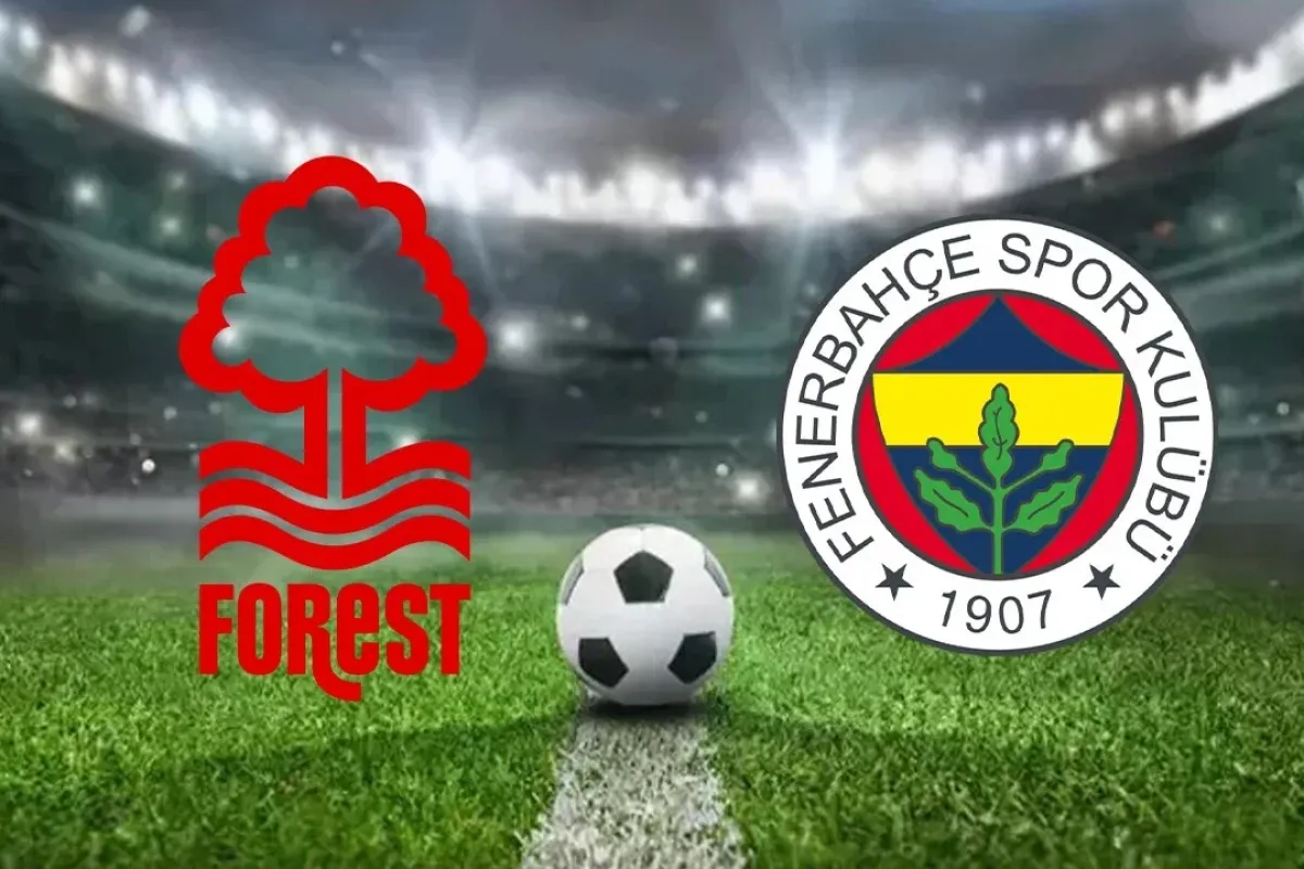 Nottingham Forest – Fenerbahçe maçı saat kaçta, hangi kanalda