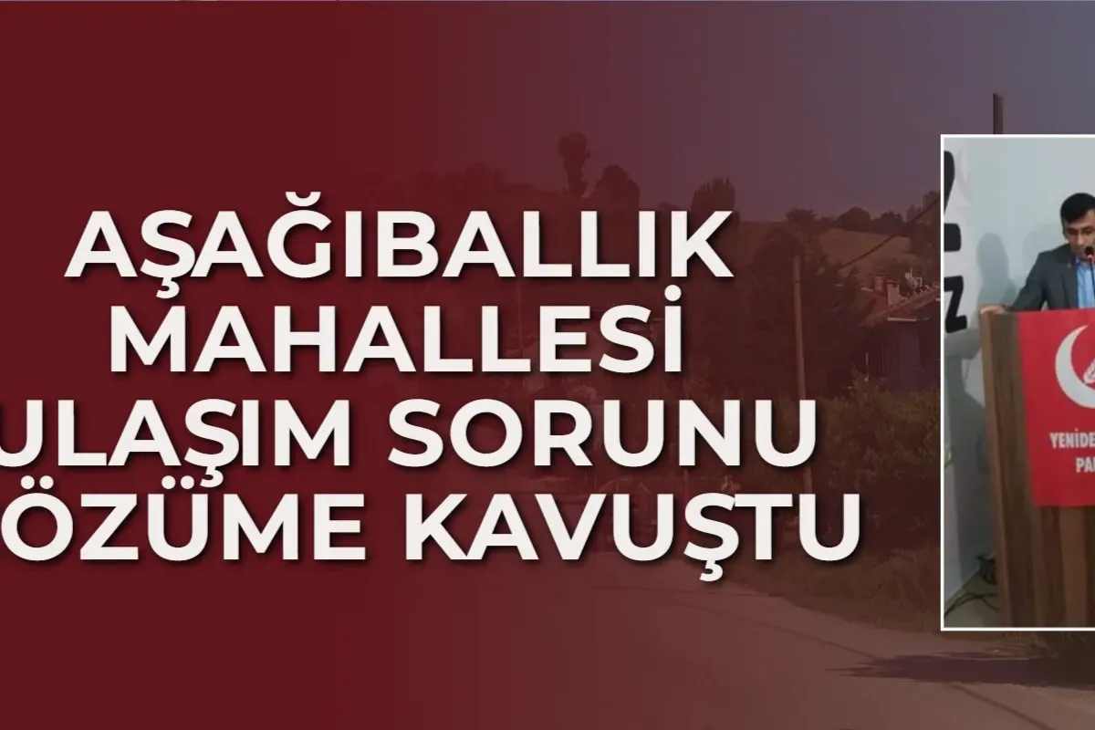 Aşağıballık Mahallesi ulaşım sorunu çözüme kavuştu